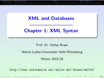 XML and Databases  Chapter 1: XML Syntax  Prof. Dr. Stefan Brass  Martin-Luther-Universit  at