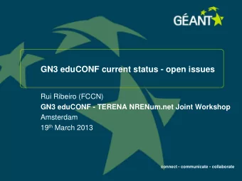 GN3 eduCONF current status - open issues  Rui Ribeiro (FCCN) GN3 eduCONF - TERENA NRENum.net Joint