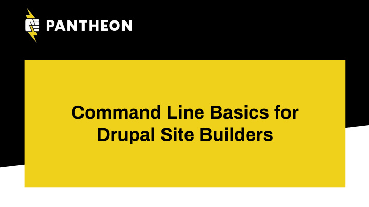 command line basics for drupal site builders tara king