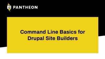 Command Line Basics for  Drupal Site Builders  Tara King  Customer Service Engineer, Pantheon
