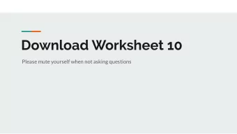 Download Worksheet 10  Please mute yourself when not asking questions  CS 152: Discussion Section