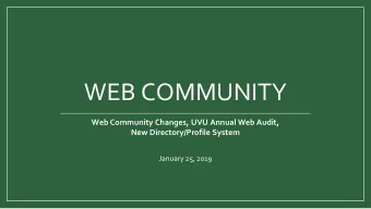WEB COMMUNITY  Web Community Changes, UVU Annual Web Audit,  New Directory/Profile System  January
