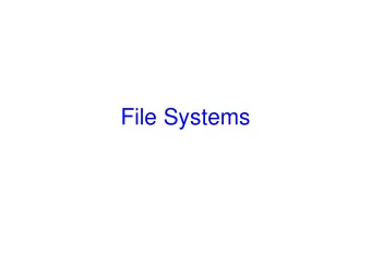 File Systems  Storing Information  Applications can store it in the process address  space