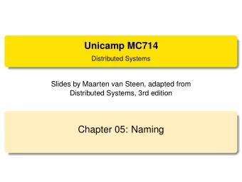 Unicamp MC714  Distributed Systems  Slides by Maarten van Steen, adapted from  Distributed Systems,