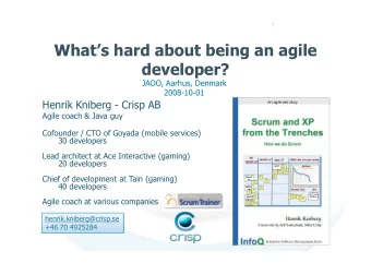 Whats hard about being an agile  developer?  JAOO, Aarhus, Denmark  2008-10-01  Henrik Kniberg -