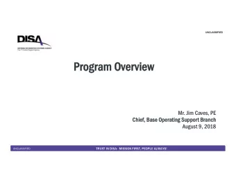 Pr  Progr  ogram Over  m Overview  view  Mr. Jim Caves, PE  Chief, Base Oper  Chief, Base Operating