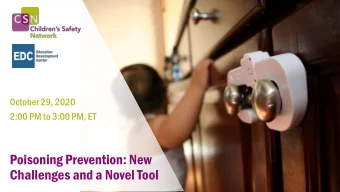 Poisoning Prevention: New  Challenges and a Novel Tool  Moderator  Bonnie Kozial  Manager, Council