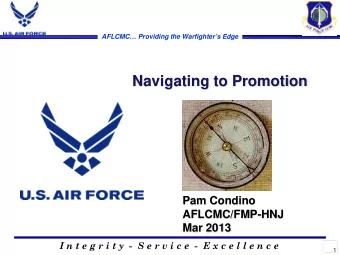 AFLCMC Providing the Warfighters Edge  Navigating to Promotion  Pam Condino  AFLCMC/FMP-HNJ