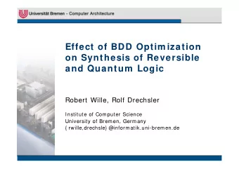 Effect of BDD Optim ization  Effect of BDD Optim ization  on Synthesis of Reversible  and Quantum