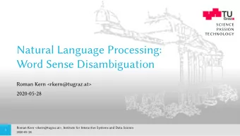 Natural Language Processing:  Word Sense Disambiguation  Roman Kern &lt;rkern@tugraz.at&gt;