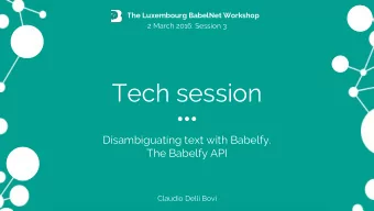 Tech session  Disambiguating text with Babelfy.  The Babelfy API  Claudio Delli Bovi  Outline