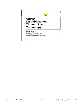 Unihan  Disambiguation  Through Font  Technology  Dirk Meyer  CJKV Type Development  Adobe Systems