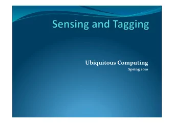 Ubiquitous  Computing   Spring  2010   -  Making  Sense  of  Sensing