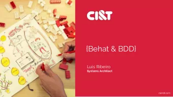 {Behat &amp; BDD}  Luis Ribeiro  Systems Architect  ciandt.com  Presenter  Luis Ribeiro  &gt;