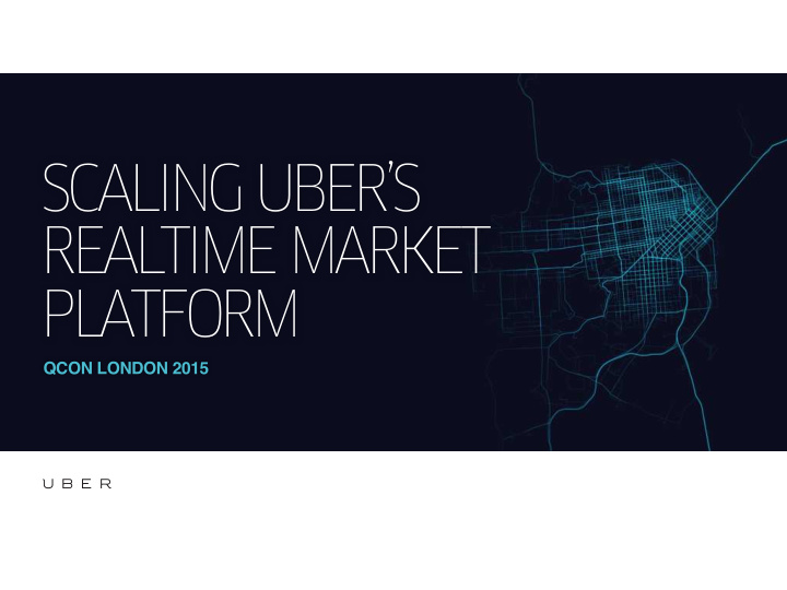 scaling uber s realtime market platform