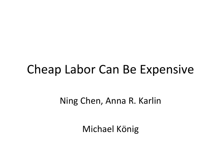cheap labor can be expensive
