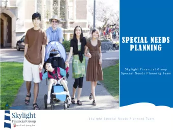 e  estate  S k y l i g h t  S p e c i a l  N e e d s  P l a n n i n g  Te a m  planning  p