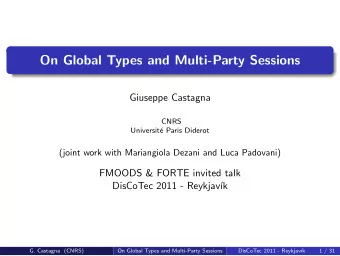 On Global Types and Multi-Party Sessions  Giuseppe Castagna  CNRS  Universit  e Paris Diderot