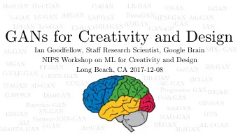 GANs for Creativity and Design  MIX+GAN Ian Goodfellow, Sta ff Research Scientist, Google Brain