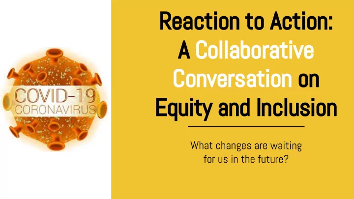 reaction to action a collaborative conversation on equity