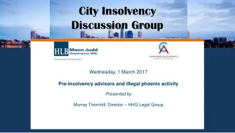 City Insolvency  Discussion Group  Wednesday, 1 March 2017  Pre-insolvency advisors and illegal