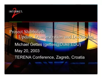 Project Shibboleth  Project Shibboleth  Update, Demonstration and Discussion  Update, Demonstration
