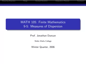 MATH 105: Finite Mathematics  9-5: Measures of Dispersion  Prof. Jonathan Duncan  Walla Walla