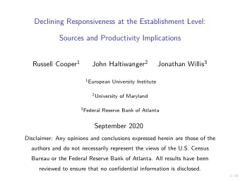 Declining Responsiveness at the Establishment Level:  Sources and Productivity Implications Russell