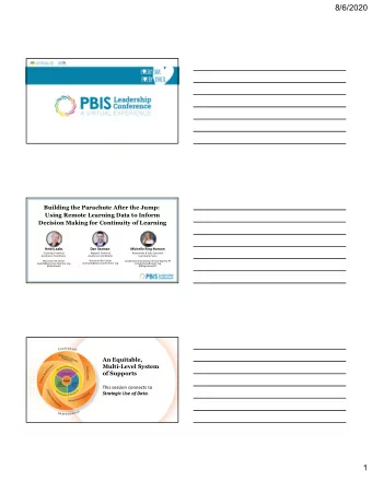 8/6/2020  Building the Parachute After the Jump:  Using Remote Learning Data to Inform  Decision