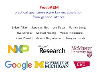 FrodoKEM practical quantum-secure key encapsulation from generic lattices Erdem Alkim Joppe W. Bos