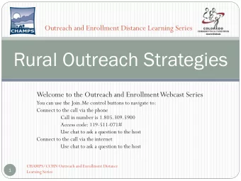 Rural Outreach Strategies  Welcome to the Outreach and Enrollment Webcast Series  You can use the