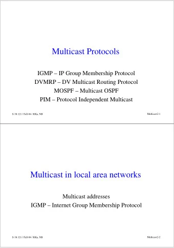 Multicast Protocols  IGMP  IP Group Membership Protocol  DVMRP  DV Multicast Routing Protocol