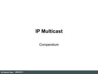 IP Multicast  Compendium  2005/03/11  (C) Herbert Haas  Introduction  2005/03/11  (C) Herbert Haas