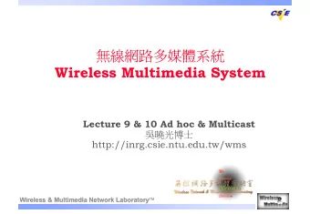 Wireless Multimedia System  Lecture 9 &amp; 10 Ad hoc &amp; Multicast