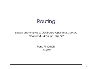 Routing  Design and Analysis of Distributed Algorithms, Santoro  Chapter 4.1-4.2.5, pp. 225-249