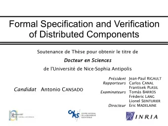Formal Specification and Verification  of Distributed Components  Soutenance de Thse pour obtenir