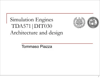 Simulation Engines  TDA571|DIT030  Architecture and design  Tommaso Piazza  1  Software