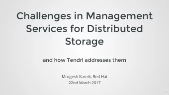 Challenges in Management  Services for Distributed  Storage  and how Tendrl addresses them  Mrugesh