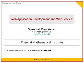 Web  eb Ap  Appli  licatio  ion De  Development an  and Web  eb Ser  Servic  ices  Venkatesh