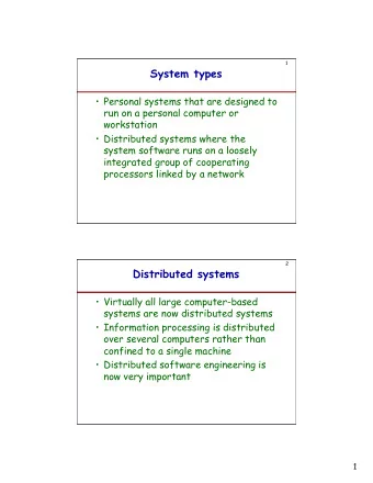 System types  Personal systems that are designed to  run on a personal computer or  workstation