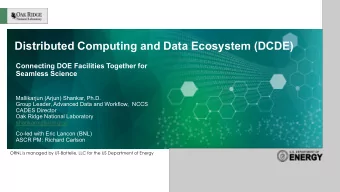 Distributed Computing and Data Ecosystem (DCDE)  Connecting DOE Facilities Together for  Seamless