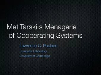 MetiTarski's Menagerie  of Cooperating Systems  Lawrence C. Paulson  Computer Laboratory