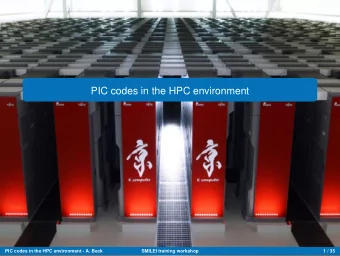 PIC codes in the HPC environment  PIC codes in the HPC environment - A. Beck  SMILEI training