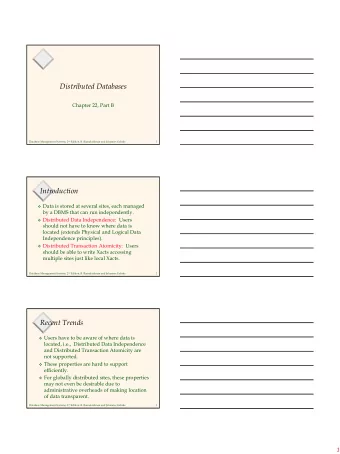 Distributed Databases  Chapter 22, Part B Database Management Systems, 2 nd Edition. R.
