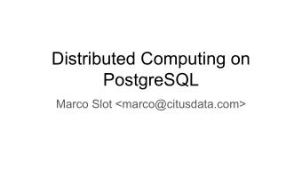 Distributed Computing on  PostgreSQL  Marco Slot &lt;marco@citusdata.com&gt;  Small data