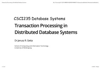 Transaction Processing in  Distributed Database Systems  Dr Janusz R. Getta  School of Computing