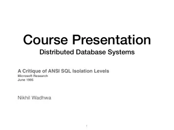 Course Presentation  Distributed Database Systems  A Critique of ANSI SQL Isolation Levels