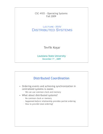 Distributed Systems Tevfik Ko  ar  Louisiana State University December 1 st , 2009  1