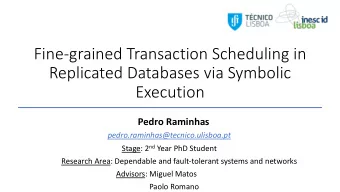 Fine-grained Transaction Scheduling in  Replicated Databases via Symbolic  Execution  Pedro