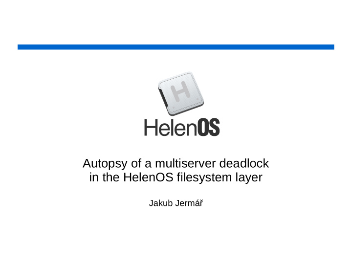 autopsy of a multiserver deadlock in the helenos